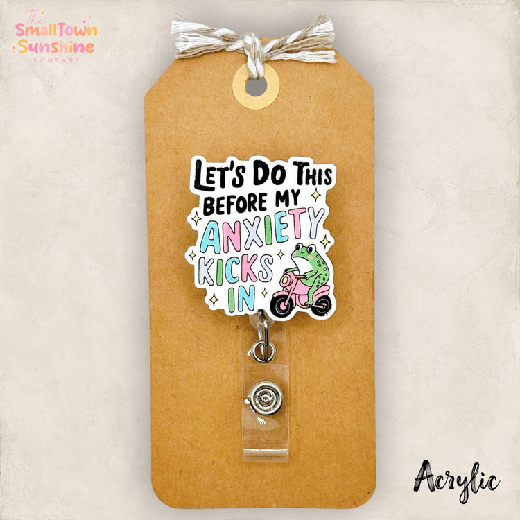 Let’s Do This Before Anxiety Retractable Badge Reel: ID Holder, Name Tag, Topper, Coworker Gift, Lanyard, MRI Safe, Heavy Duty | ACRYLIC