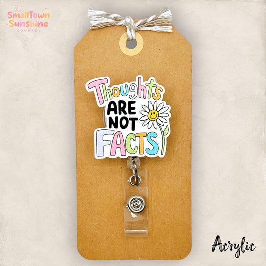 Thoughts Are Not Facts Retractable Badge Reel: ID Holder, Name Tag, Topper, Coworker Gift, Lanyard, MRI Safe, Heavy Duty Options | ACRYLIC