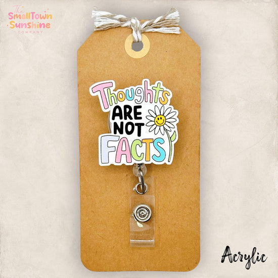 Thoughts Are Not Facts Retractable Badge Reel: ID Holder, Name Tag, Topper, Coworker Gift, Lanyard, MRI Safe, Heavy Duty Options | ACRYLIC