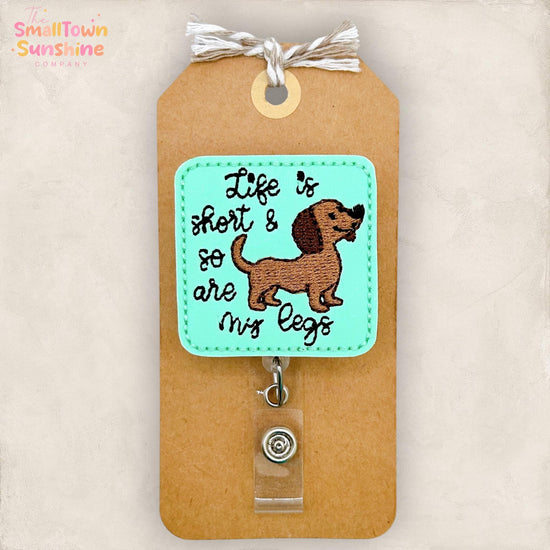 Life is Short Retractable Badge Reel: Funny Dachshund Legs ID Holder, Name Tag, Topper, Coworker Gift, Lanyard, MRI Safe, Heavy Duty Options