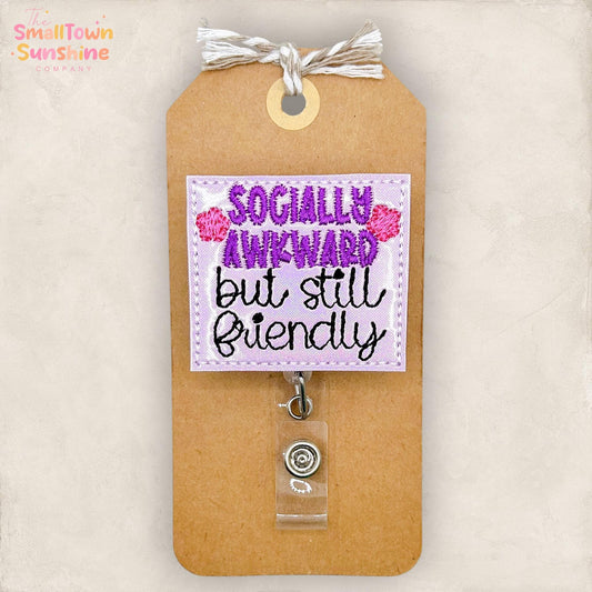 Socially Awkward but Still Friendly Retractable Badge Reel: ID Holder, Name Tag, Topper, Coworker Gift, Lanyard, MRI Safe, Heavy Duty Option