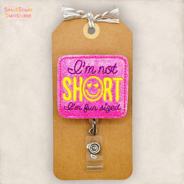 I’m Not Short I’m Fun Sized Retractable Badge Reel: Cute ID Holder, Name Tag, Topper, Coworker Gift, Lanyard, MRI Safe, Heavy Duty | GLITTER