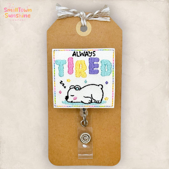 Always Tired Retractable Badge Reel: Cute Bear ID Holder, Name Tag, Topper, Coworker Gift, Lanyard, MRI Safe, Heavy Duty | GLITTER