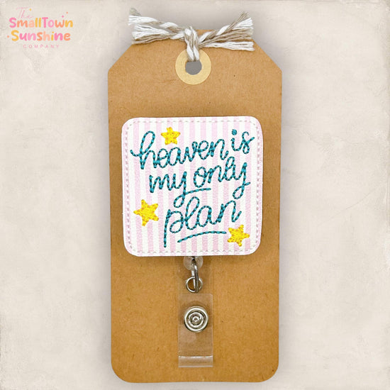Heaven is My Only Plan Retractable Badge Reel: Faith ID Holder, Name Tag, Topper, Coworker Gift, Lanyard, MRI Safe, Heavy Duty Options